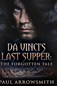 Da Vinci's Last Supper - The Forgotten Tale