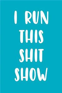 I Run This Shit Show