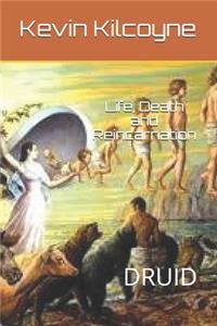 Life, Death and Reincarnation