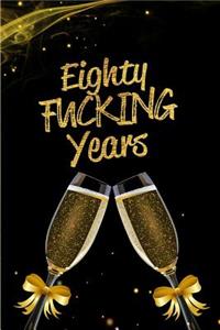 Eighty Fucking Years