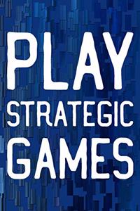 Play Strategic Games