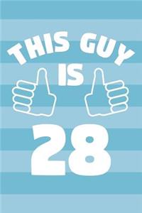Notebook for 28 Year Old Man - This Guy Is 28 Years Old - Mens Journal - 28th Birthday Gift For Men
