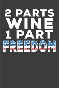 2 Parts Wine 1 Part Freedom
