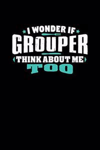 I Wonder If Grouper Think About Me Too