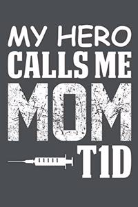 My Hero Calls Me Mom T1D