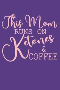 This Mom Runs on Ketones & Coffee