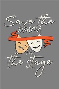 save The Drama For The stage