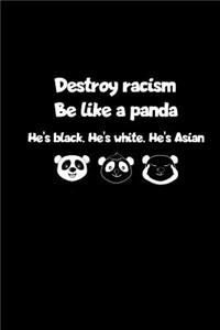 Destroy Racism Be Like A Panda: Notebook 6x9 Dotgrid Against Nazis - Anti-Facism & Anti-Semitism Journal - Planner Gift For Teacher & Students