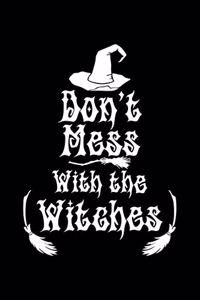 Don'T Mess With The Witches