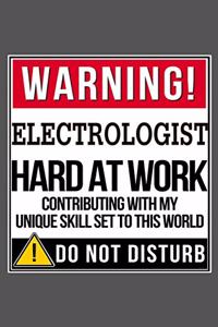 Warning Electrologist Hard At Work