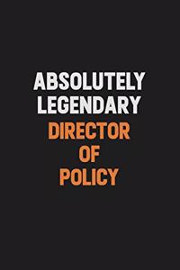 Absolutely Legendary Director of Policy