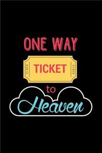One Way Ticket To Heaven