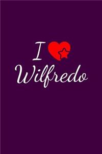 I love Wilfredo