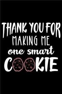 Thank You For Making Me One Smart Cookie