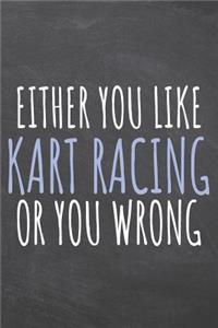 Either You Like Kart Racing Or You Wrong