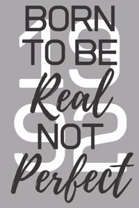 Born To Be Real Not Perfect 1992