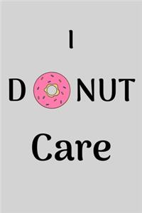 I Donut Care