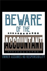 Beware of the accountant. Owner assumes no resposibility
