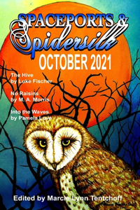 Spaceports & Spidersilk October 2021