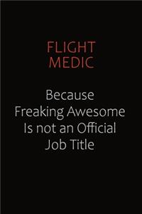 Flight Medic Because Freaking Awesome Is Not An Official Job Title