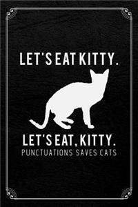 Let's Eat Kitty. Let's Eat, Kitty. Punctuation Saves Cats