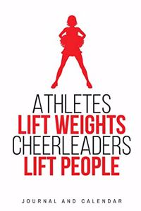 Athletes Lift Weights Cheerleaders Lift People