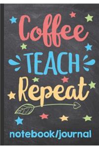 Coffee Teach Repeat Notebook Journal