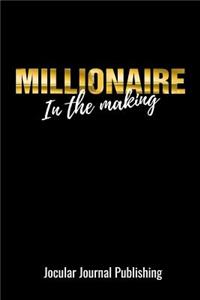 Millionaire in the Making