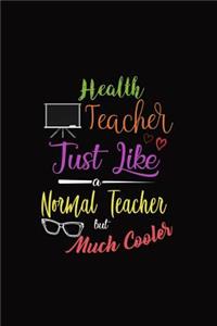 Health Teacher Just Like a Normal Teacher But Much Cooler