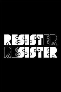 Resist-Er Re-Sister
