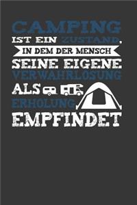 Camping Ist Ein Zustand, in Dem Der Mensch Seine Eigene Verwahrlosung ALS Erholung Empfindet