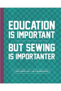 Education Is Important But Sewing Is Importanter