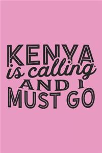 Kenya Is Calling And I Must Go