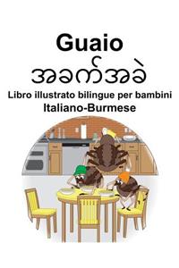 Italiano-Burmese Guaio Libro illustrato bilingue per bambini
