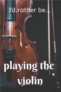 I'd Rather be Playing the Violin