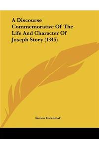 A Discourse Commemorative Of The Life And Character Of Joseph Story (1845)