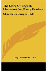 The Story Of English Literature For Young Readers: Chaucer To Cowper (1878)