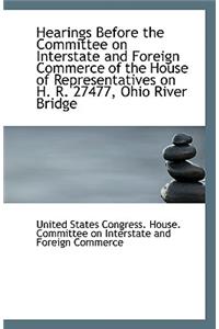Hearings Before the Committee on Interstate and Foreign Commerce of the House of Representatives on