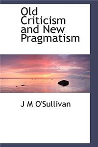 Old Criticism and New Pragmatism