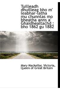 Tuilleadh Dhuilleag Bho M' Leabhar-Latha Mu Chunntas Mo Bheatha Anns A' Ghaidhealtachd