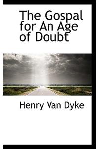 The Gospal for an Age of Doubt
