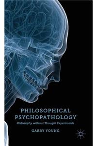 Philosophical Psychopathology