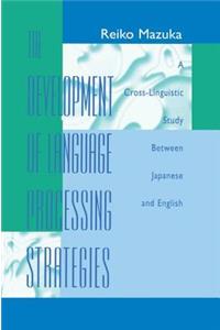 Development of Language Processing Strategies