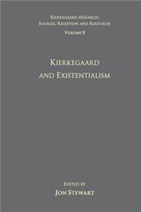 Volume 9: Kierkegaard and Existentialism