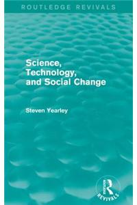 Science, Technology, and Social Change (Routledge Revivals)