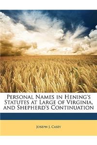 Personal Names in Hening's Statutes at Large of Virginia, and Shepherd's Continuation