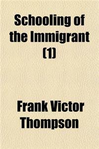 Schooling of the Immigrant (1)