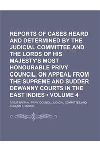 Reports of Cases Heard and Determined by the Judicial Committee and the Lords of His Majesty's Most Honourable Privy Council, on Appeal from the Supre