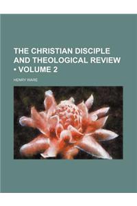 The Christian Disciple and Theological Review (Volume 2)