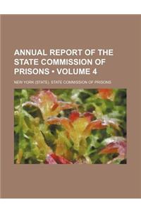 Annual Report of the State Commission of Prisons (Volume 4)